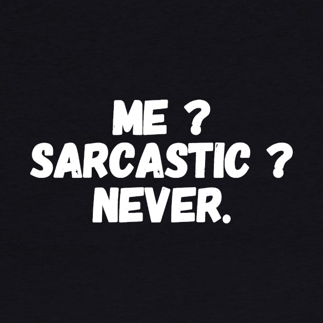 Me ? Sarcastic ? Never by captainmood